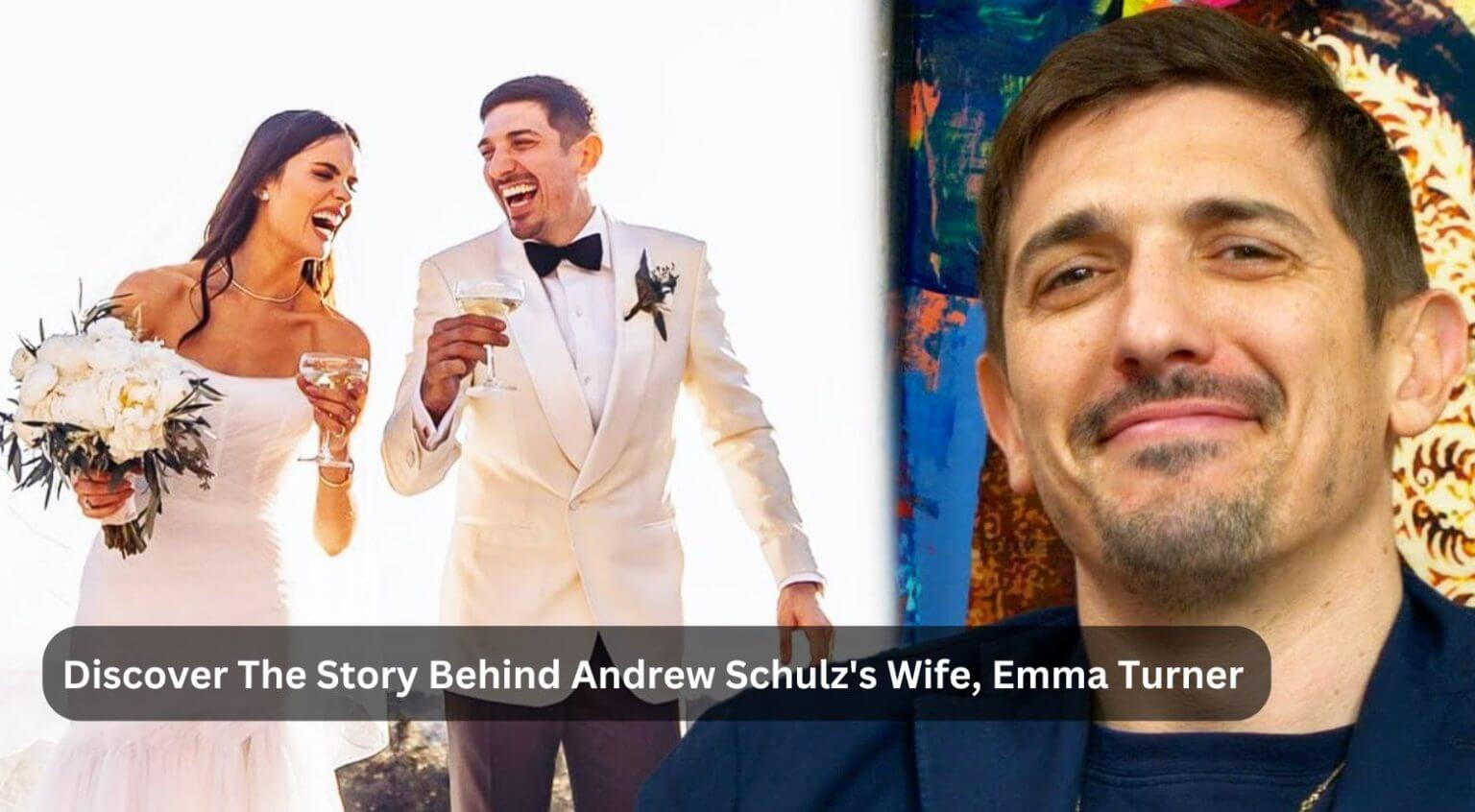 Discover The Story Behind Andrew Schulz's Wife, Emma Turner