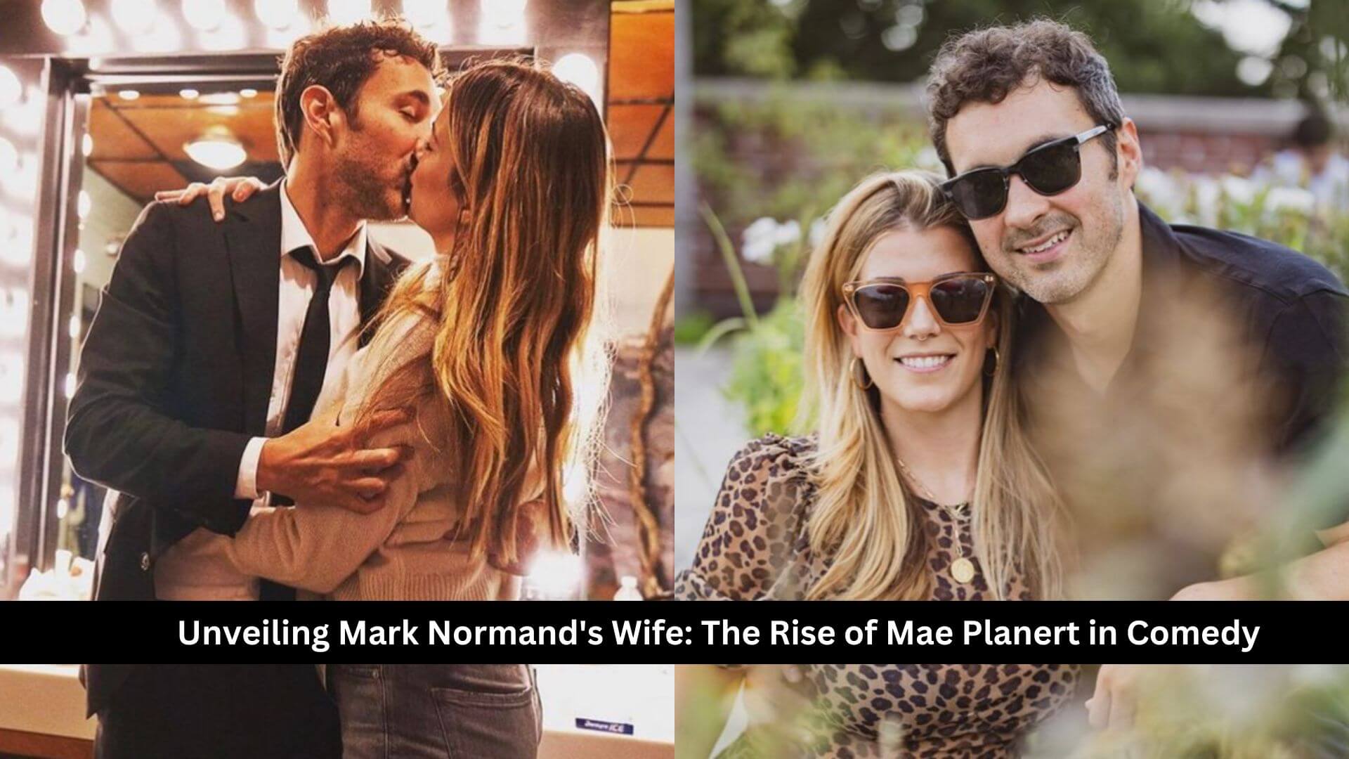 Unveiling Mark Normand's Wife: The Rise of Mae Planert in Comedy