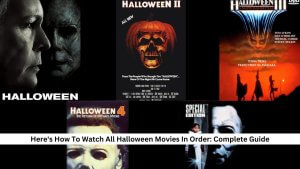 Here's How To Watch All Halloween Movies In Order Complete Guide