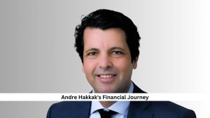 Andre Hakkak's Financial Journey