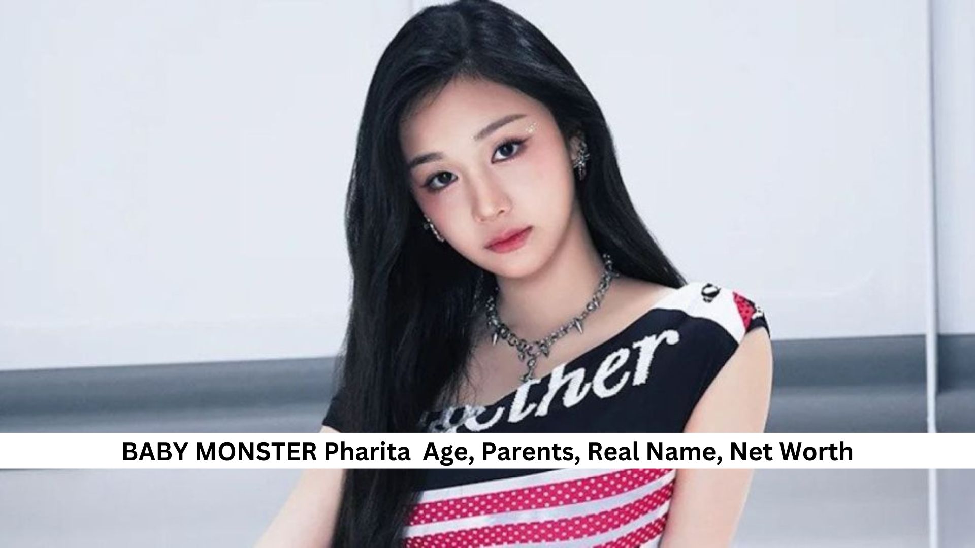 BABY MONSTER Pharita Age, Parents, Real Name, Net Worth