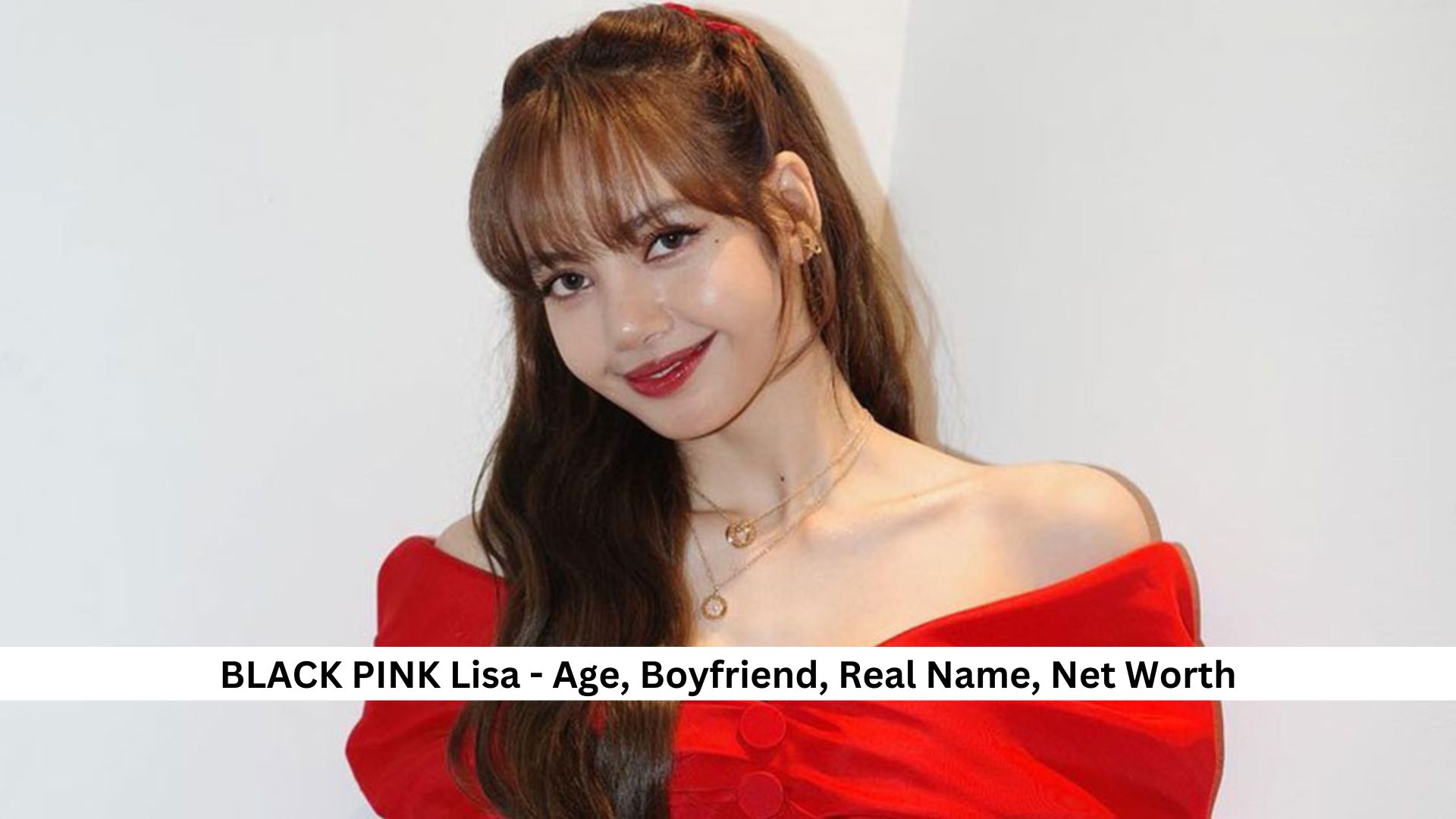 BLACK PINK Lisa - Age, Boyfriend, Real Name, Net Worth