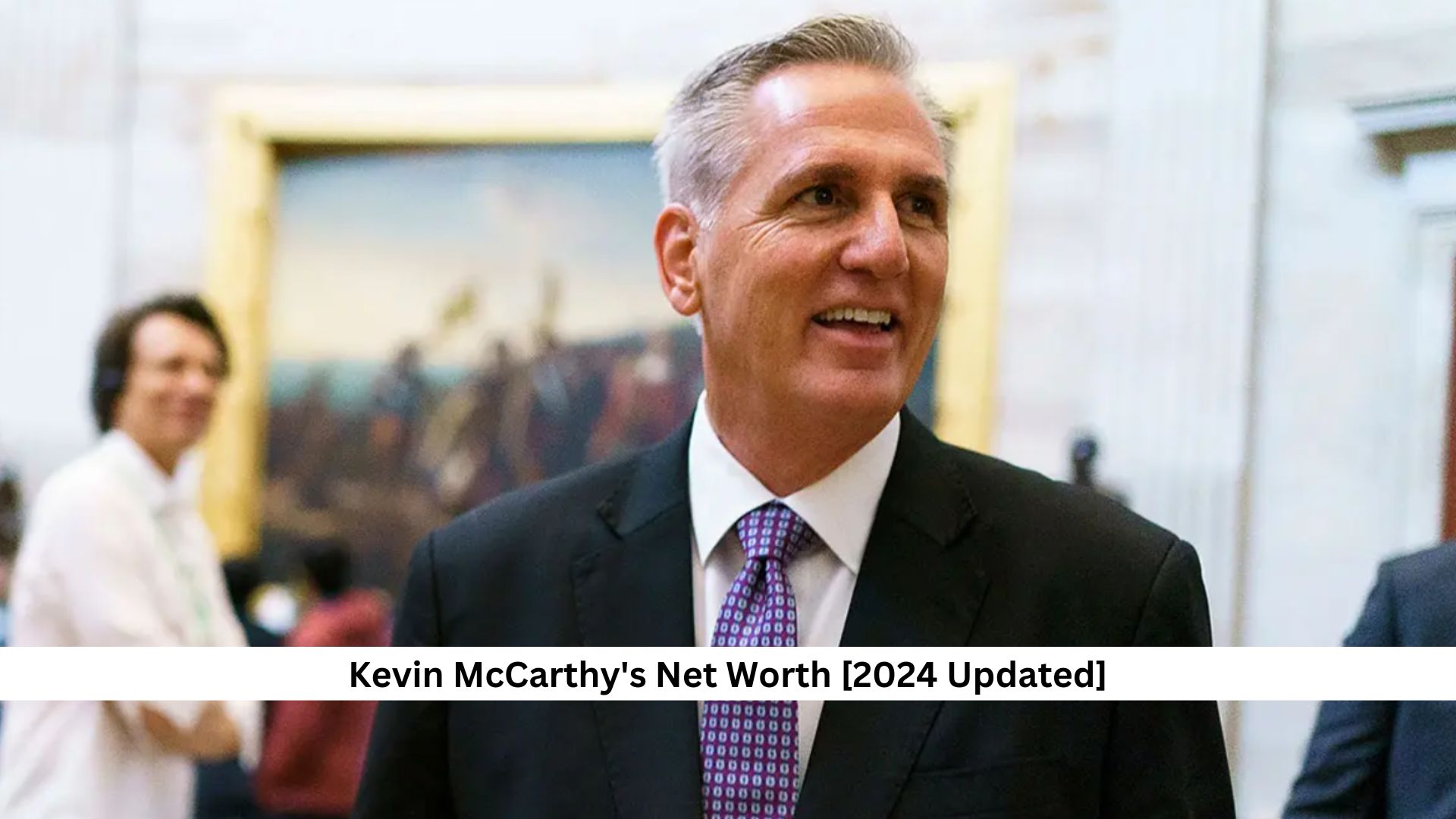 Kevin McCarthy's Net Worth [2024 Updated]