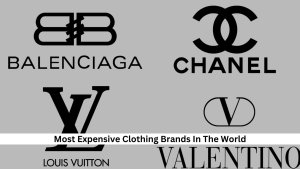 Most Expensive Clothing Brands In The World