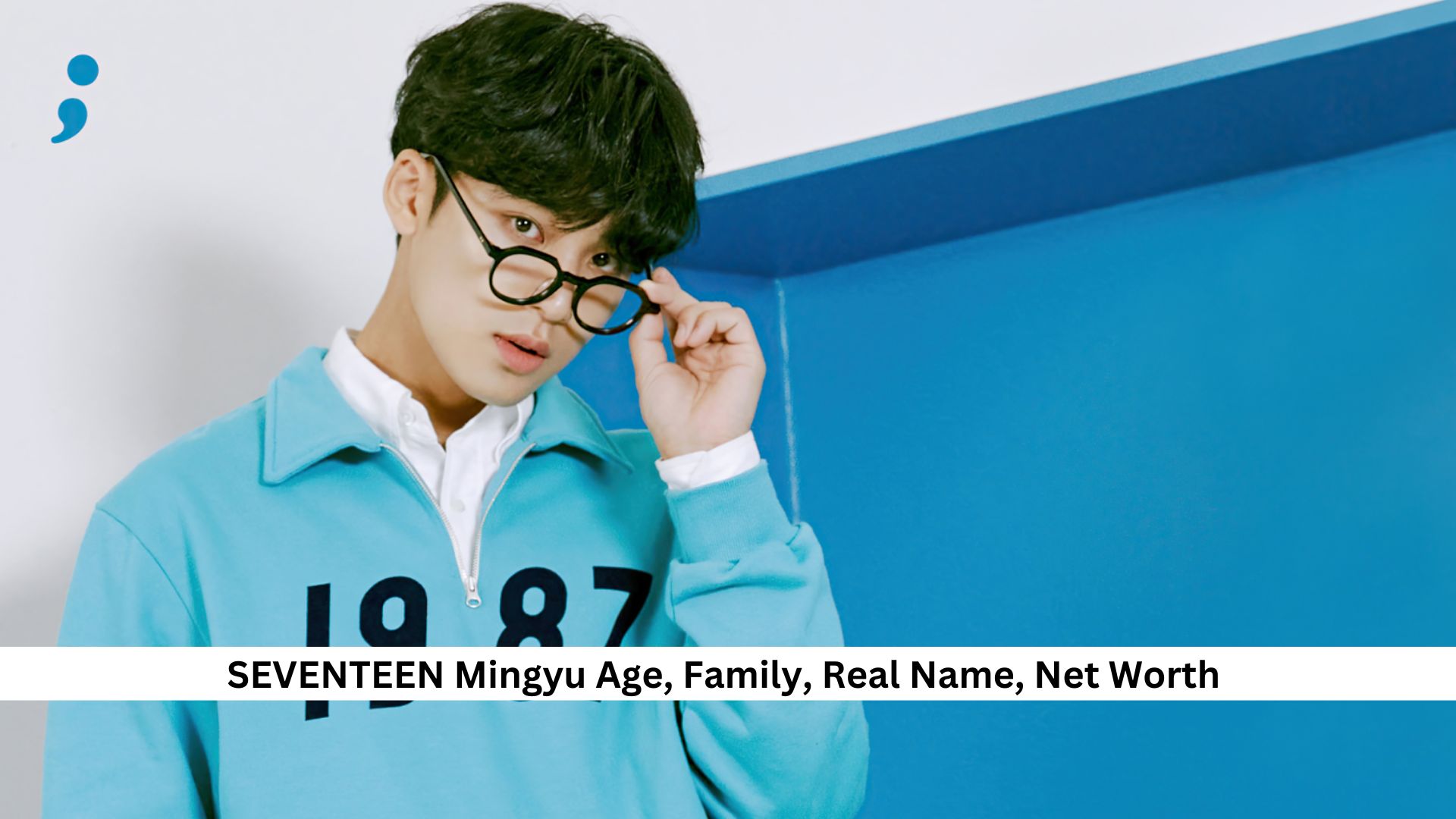 SEVENTEEN Mingyu Age, Family, Real Name, Net Worth