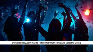 Showbizztoday.com Guide To Entertainment News And Celebrity Gossip