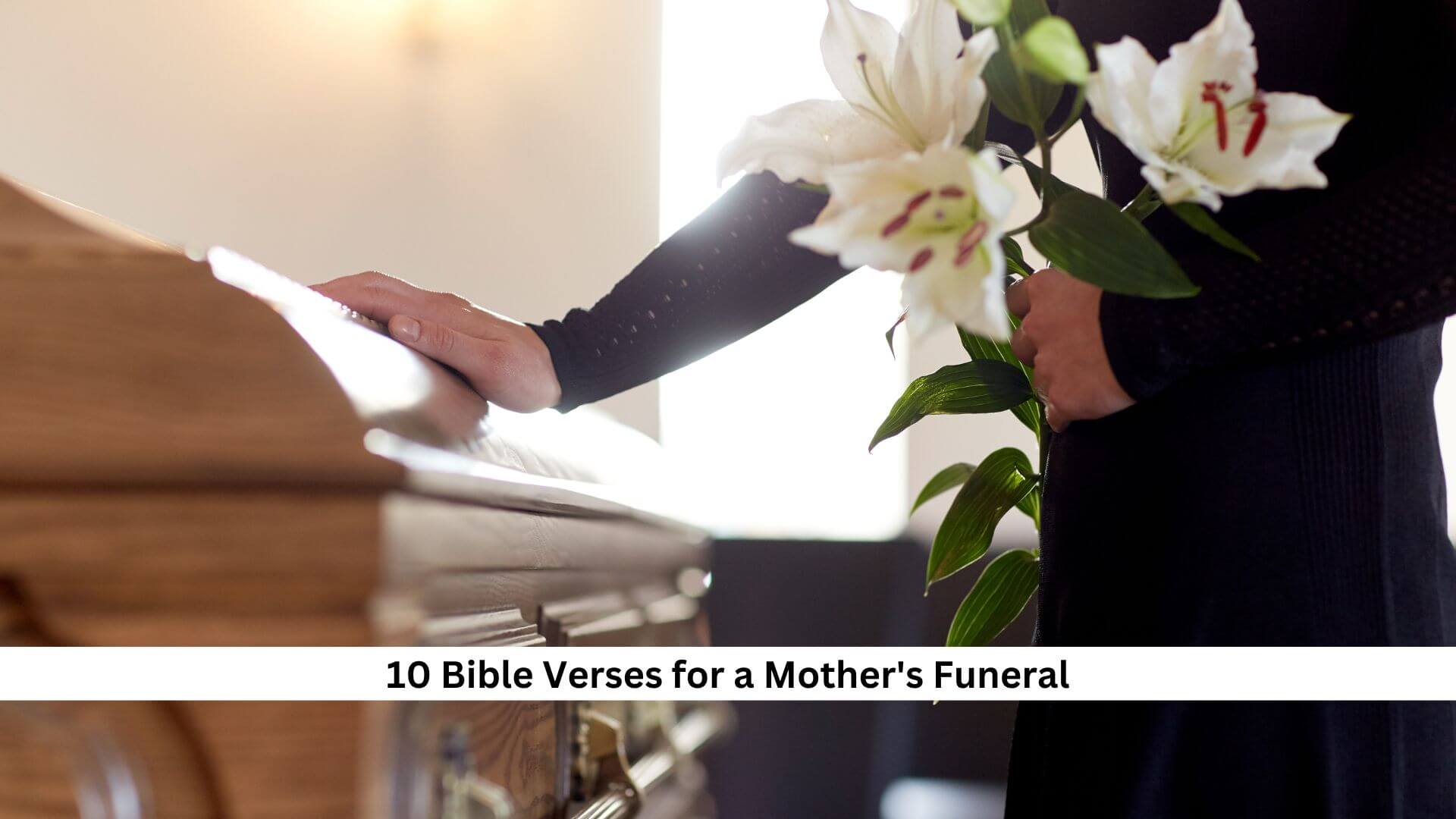 10 Bible Verses for a Mother's Funeral