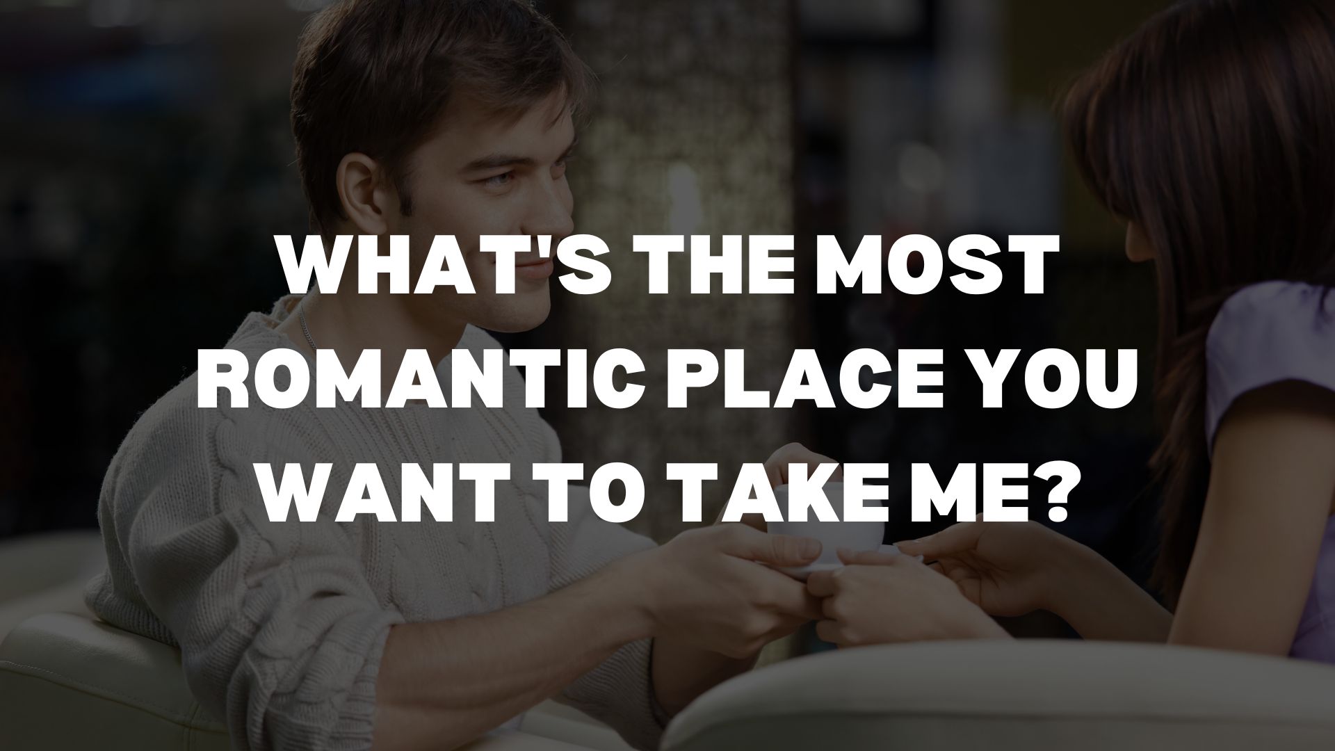 Flirty and Dirty Questions to Ask Your Boyfriend 