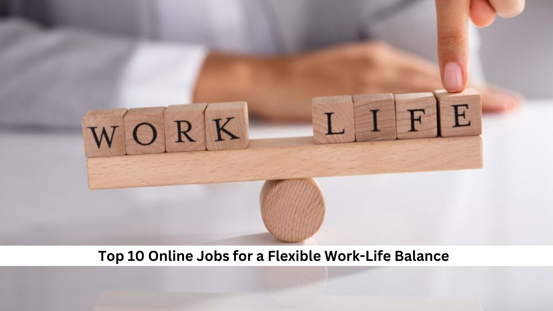 Top 10 Online Jobs for a Flexible Work-Life Balance