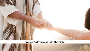 Verses On Forgiveness In The Bible