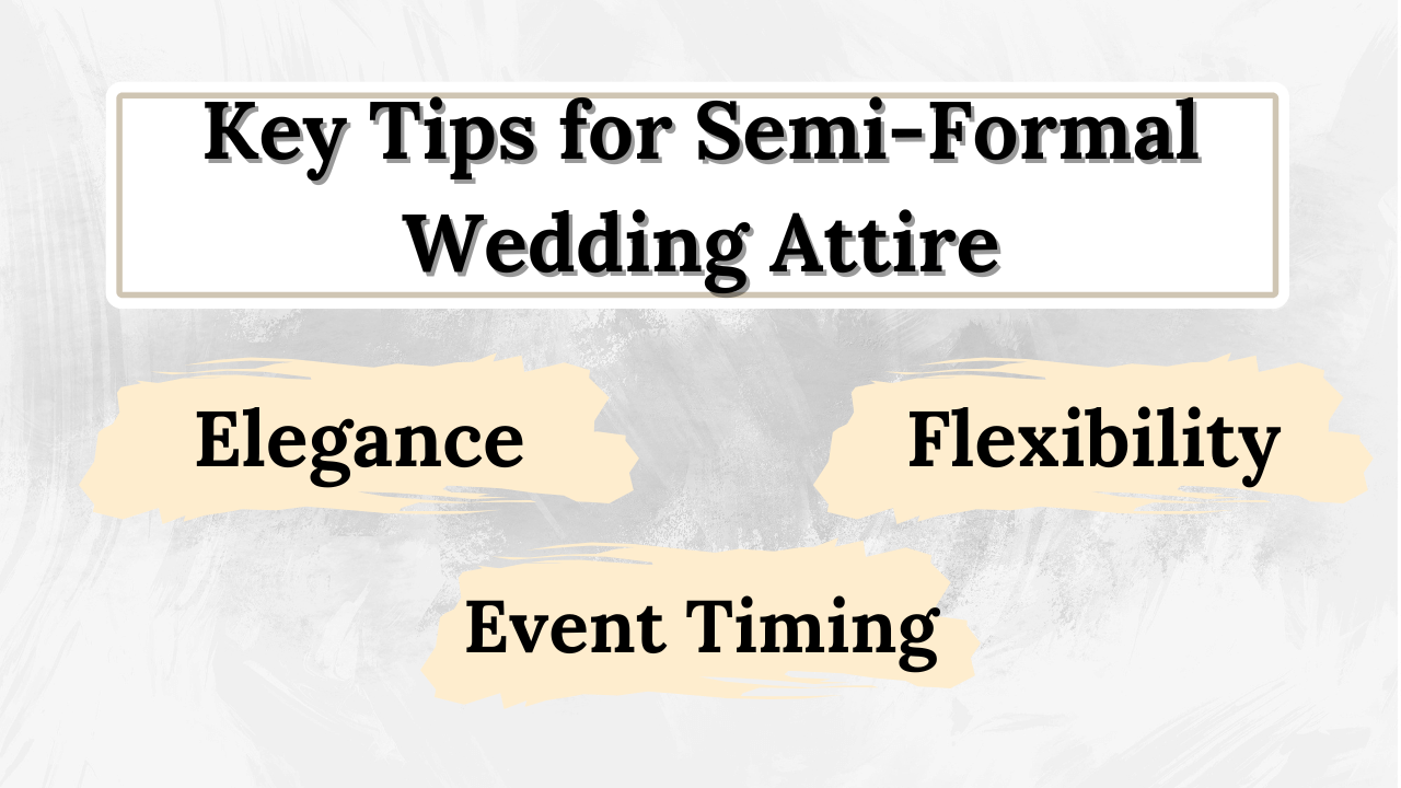 Key Tips for Semi-Formal Wedding Attire: