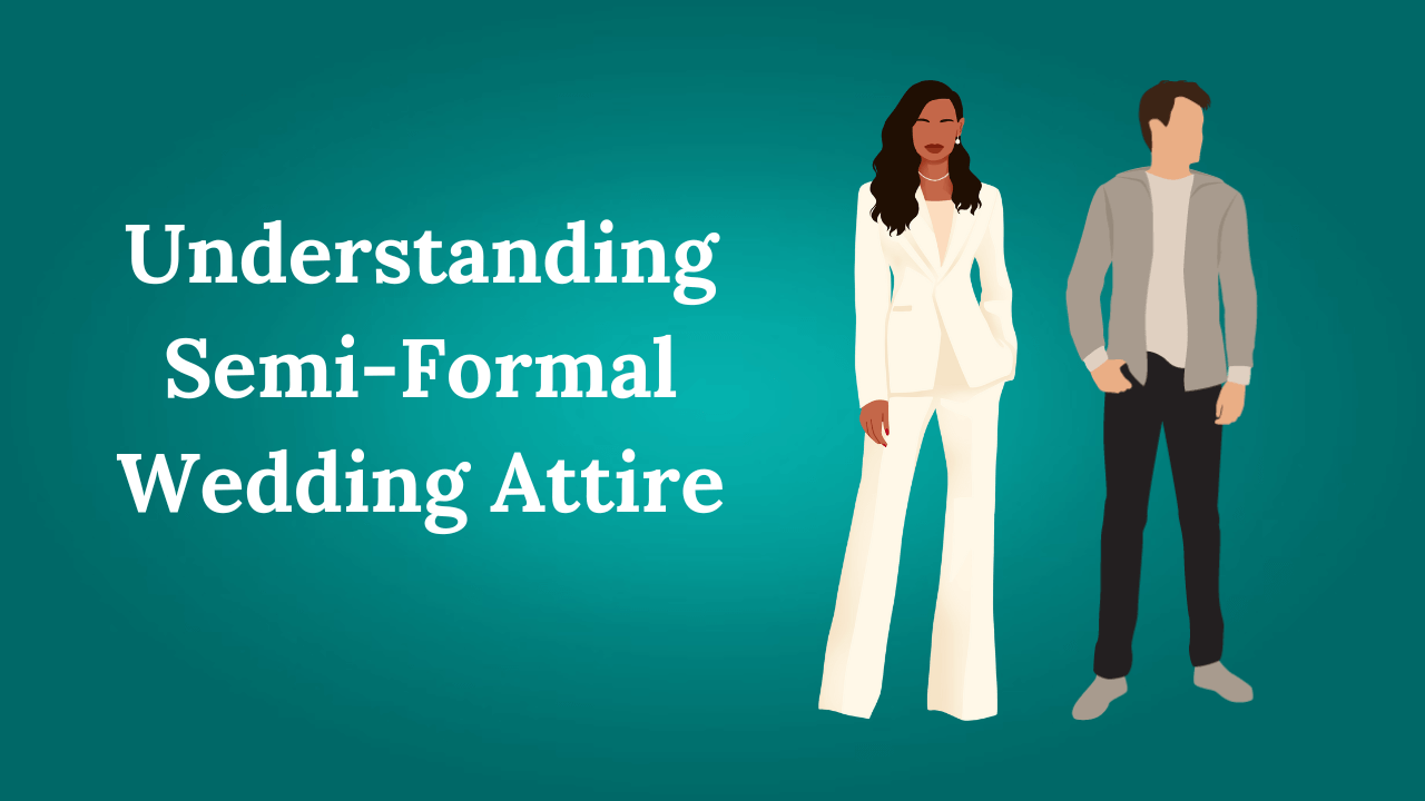 Understanding Semi-Formal Wedding Attire