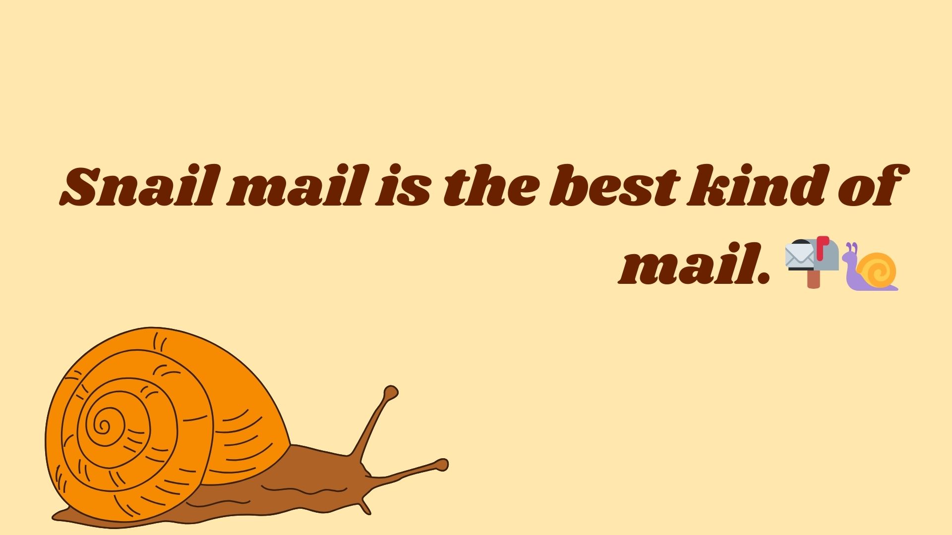 Snail mail is the best kind of mail. 📬🐌