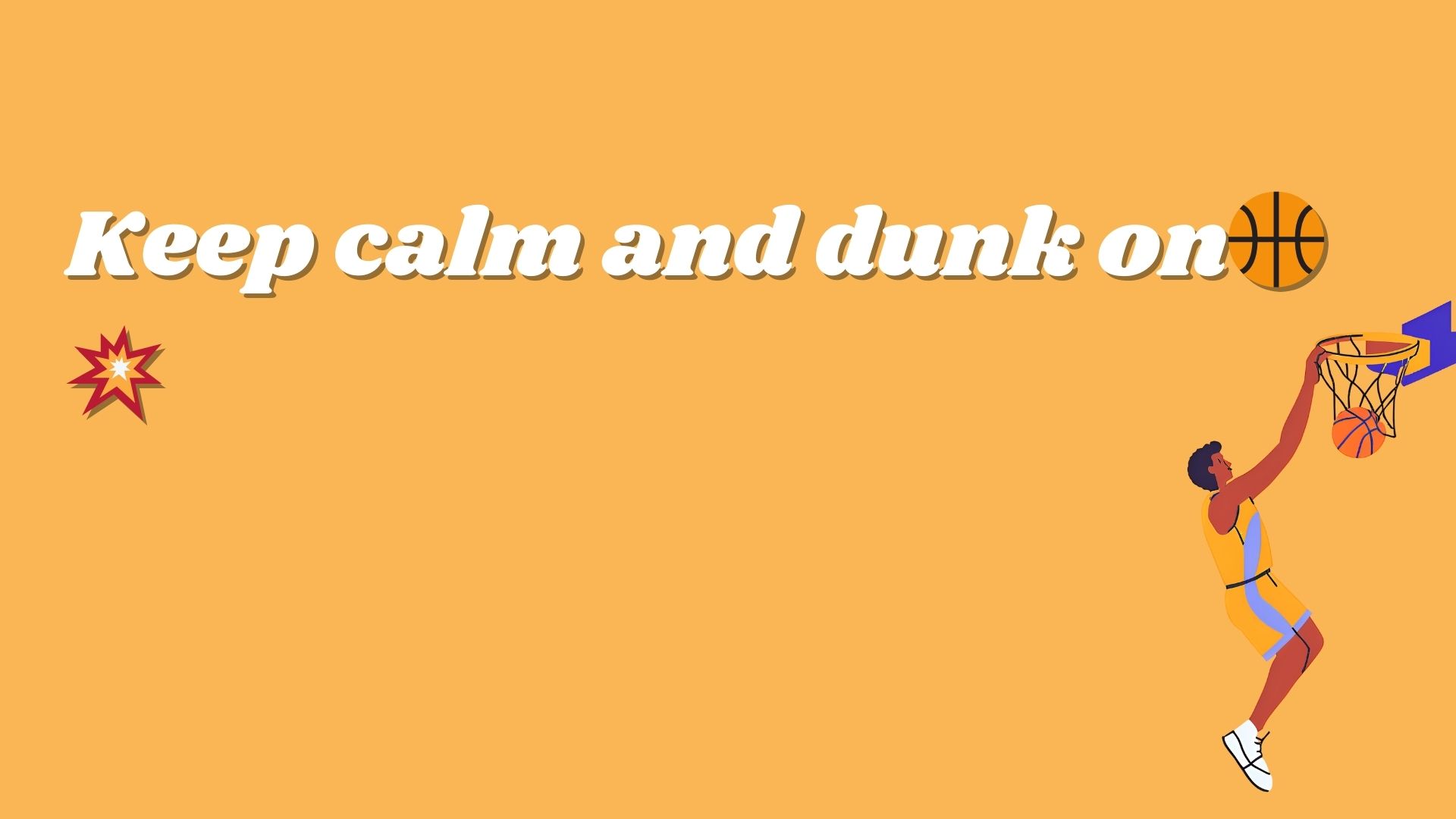 Keep calm and dunk on. 🏀💥