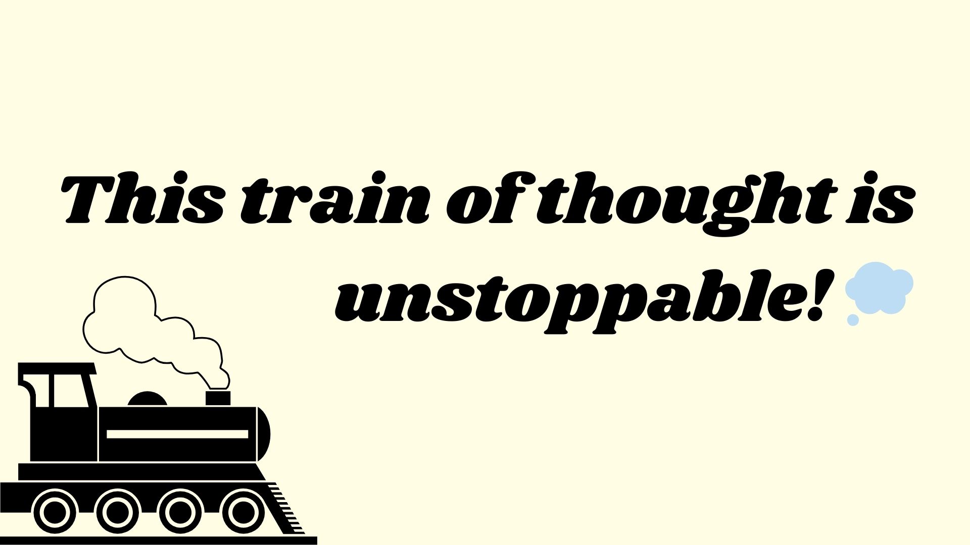 This train of thought is unstoppable! 💭